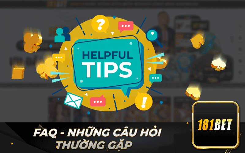 FAQ - Những câu hỏi thưởng gặp 181Bet